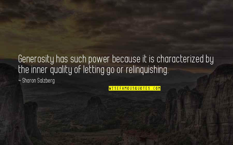 Tommy Strawn Quotes By Sharon Salzberg: Generosity has such power because it is characterized Tommy Strawn Quotes By Sharon Salzberg: Generosity has such power because it is characterized
