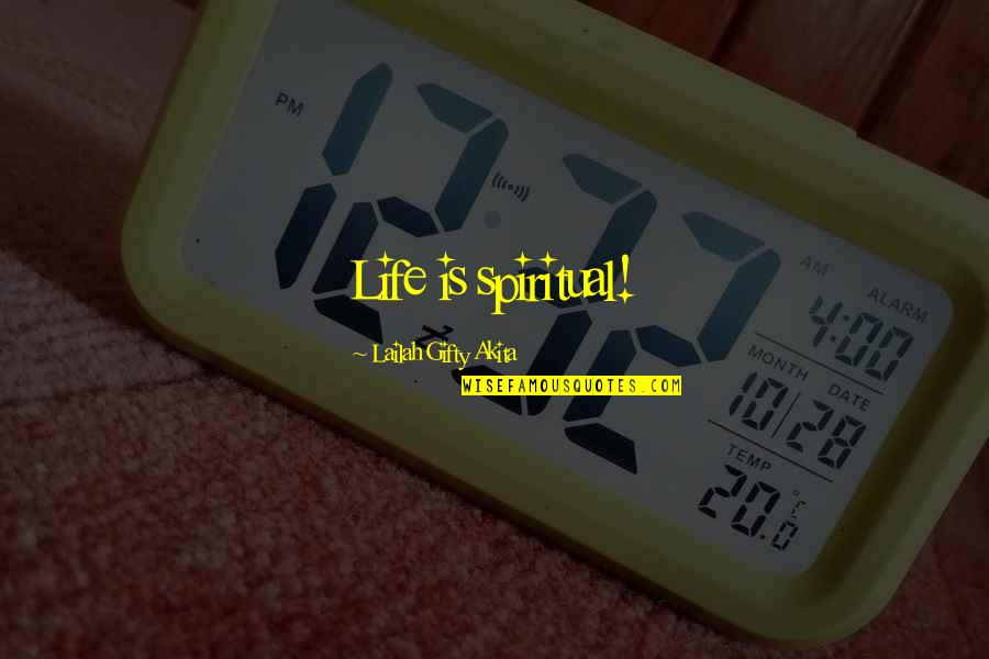 Tommy Tran Quotes By Lailah Gifty Akita: Life is spiritual!