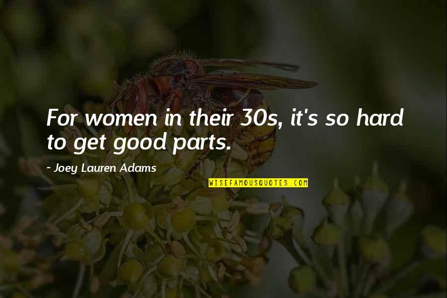 Tommyknockers Stephen Quotes By Joey Lauren Adams: For women in their 30s, it's so hard