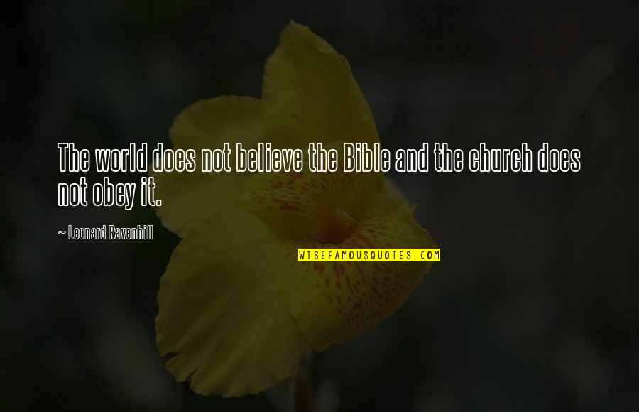 Tomoe Koga Quotes By Leonard Ravenhill: The world does not believe the Bible and Tomoe Koga Quotes By Leonard Ravenhill: The world does not believe the Bible and