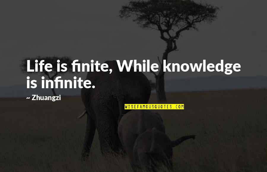 Tomokawa Kazuki Quotes By Zhuangzi: Life is finite, While knowledge is infinite.
