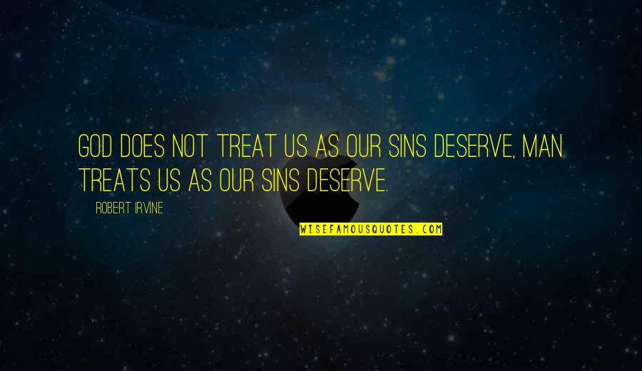 Tomokawa Sensei Quotes By Robert Irvine: God does not treat us as our sins