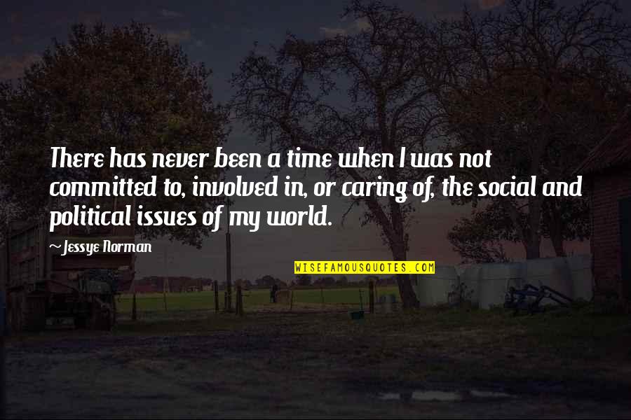 Tomokazu Quotes By Jessye Norman: There has never been a time when I Tomokazu Quotes By Jessye Norman: There has never been a time when I