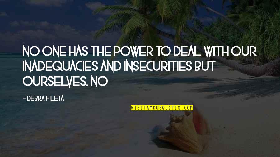 Tomone Quotes By Debra Fileta: No one has the power to deal with