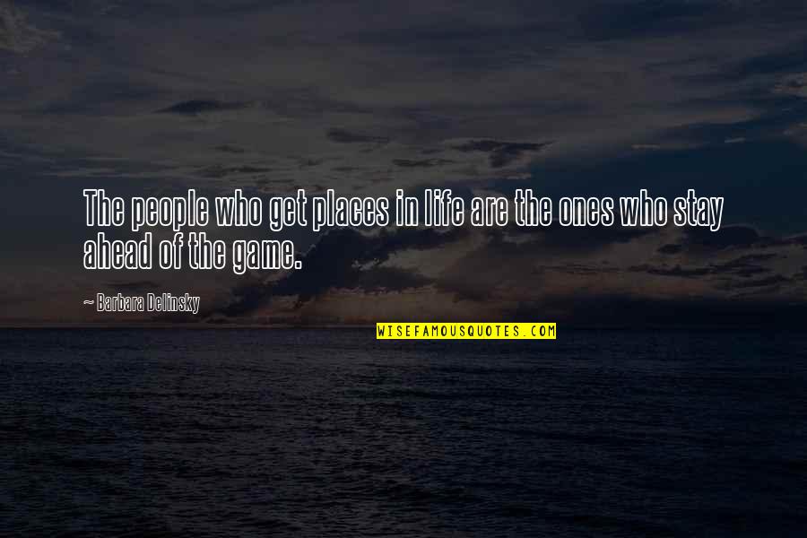 Tomonet Quotes By Barbara Delinsky: The people who get places in life are Tomonet Quotes By Barbara Delinsky: The people who get places in life are