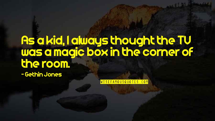 Tomorrow Ain't Promised Quotes By Gethin Jones: As a kid, I always thought the TV