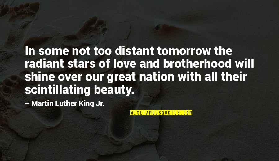 Tomorrow Inspirational Quotes By Martin Luther King Jr.: In some not too distant tomorrow the radiant Tomorrow Inspirational Quotes By Martin Luther King Jr.: In some not too distant tomorrow the radiant