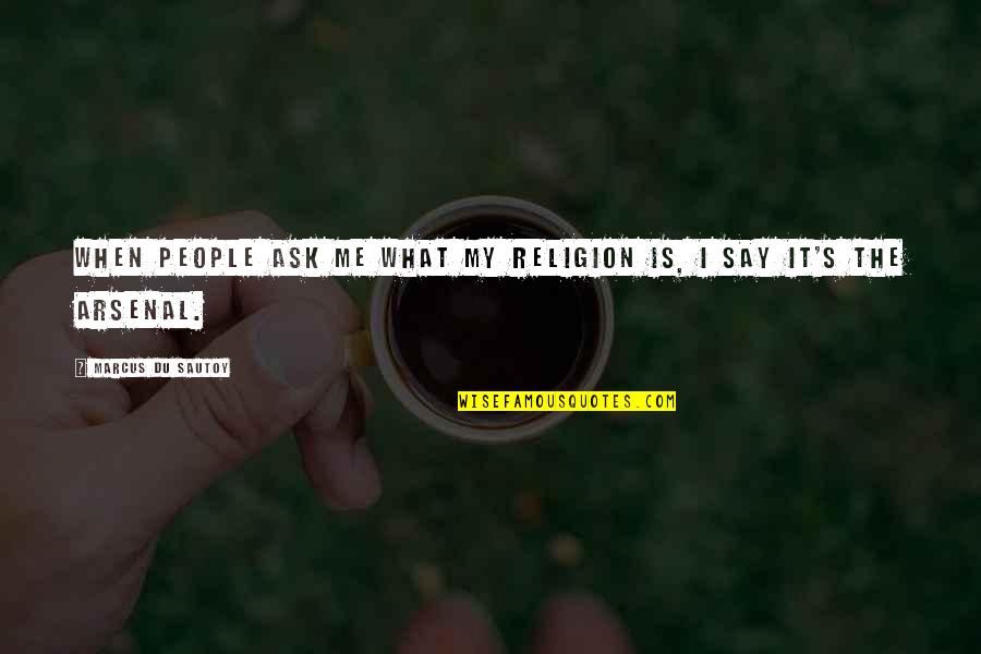 Tomorrow Is Holiday Quotes By Marcus Du Sautoy: When people ask me what my religion is, Tomorrow Is Holiday Quotes By Marcus Du Sautoy: When people ask me what my religion is,