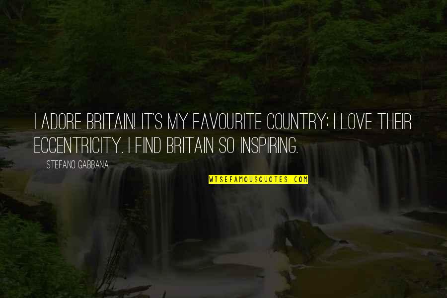 Tomorrow New Day Bible Quotes By Stefano Gabbana: I adore Britain! It's my favourite country; I