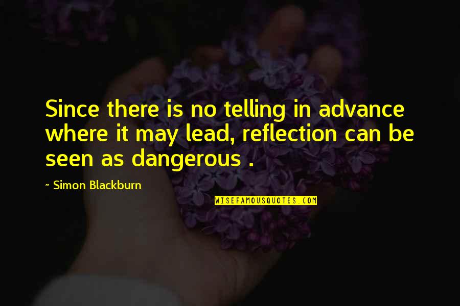 Tomorrowland Funny Quotes By Simon Blackburn: Since there is no telling in advance where Tomorrowland Funny Quotes By Simon Blackburn: Since there is no telling in advance where