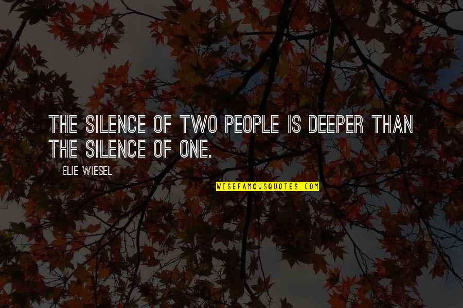 Tomorrow's Leaders Quotes By Elie Wiesel: The silence of two people is deeper than