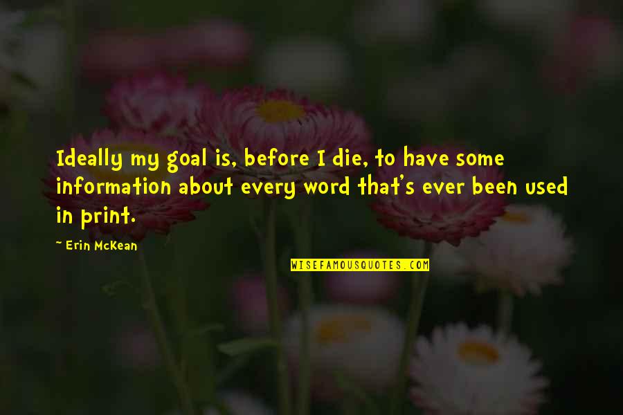 Tomova Bikini Quotes By Erin McKean: Ideally my goal is, before I die, to