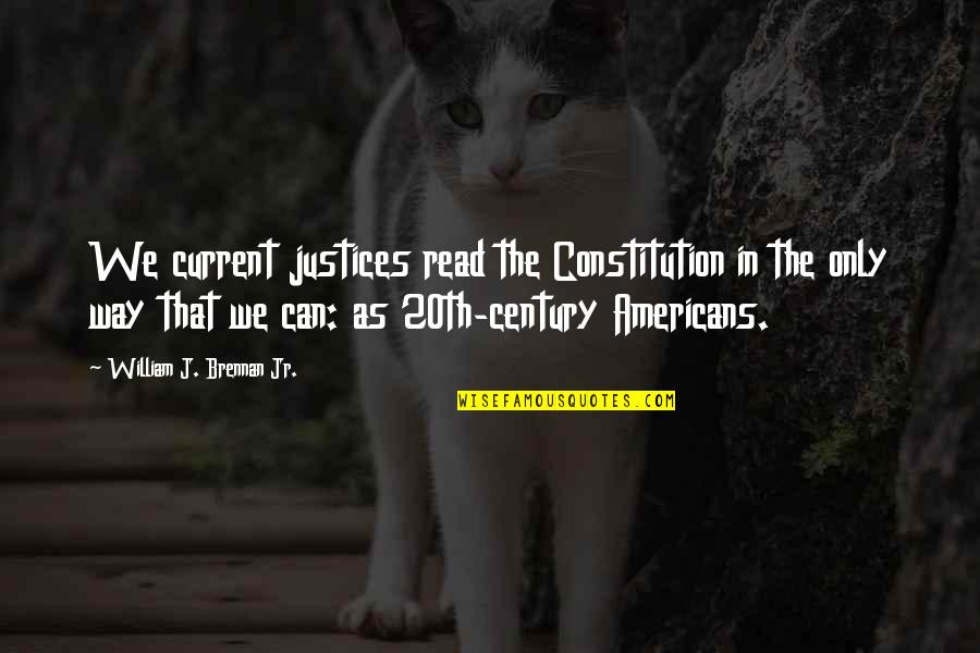 Tomoyo Cardcaptor Quotes By William J. Brennan Jr.: We current justices read the Constitution in the Tomoyo Cardcaptor Quotes By William J. Brennan Jr.: We current justices read the Constitution in the