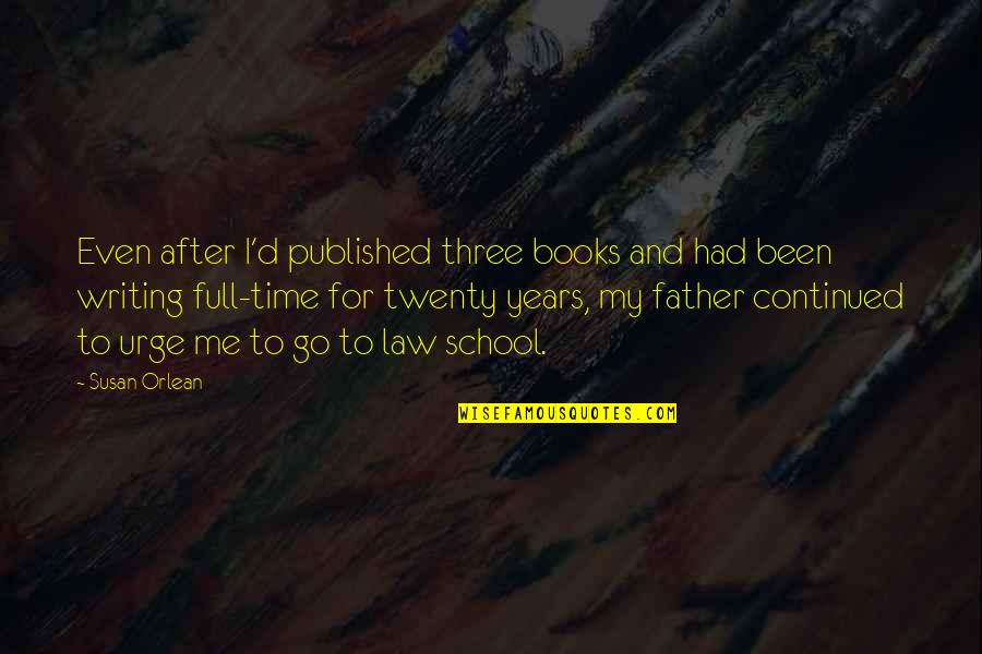 Tomruk Ev Quotes By Susan Orlean: Even after I'd published three books and had