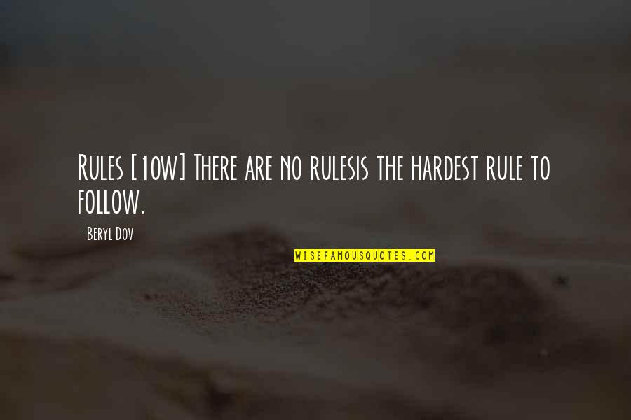 Tomsic Oldsmobile Quotes By Beryl Dov: Rules [10w] There are no rulesis the hardest