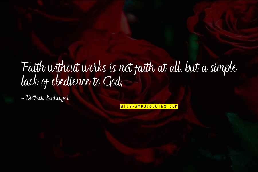 Tomsk State Quotes By Dietrich Bonhoeffer: Faith without works is not faith at all, Tomsk State Quotes By Dietrich Bonhoeffer: Faith without works is not faith at all,