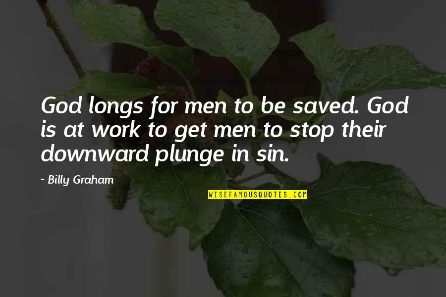 Tomsonsn Quotes By Billy Graham: God longs for men to be saved. God