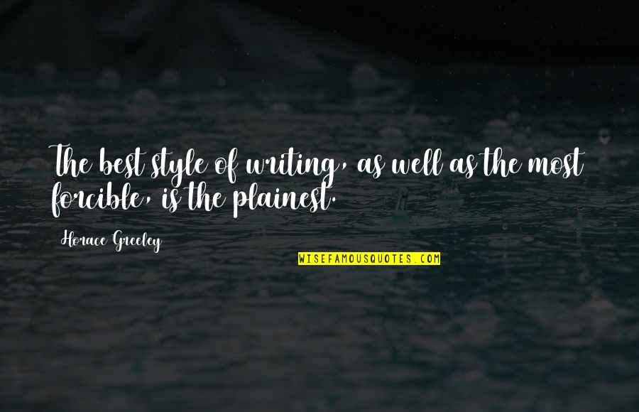 Tomter I Vemdalsskalet Quotes By Horace Greeley: The best style of writing, as well as