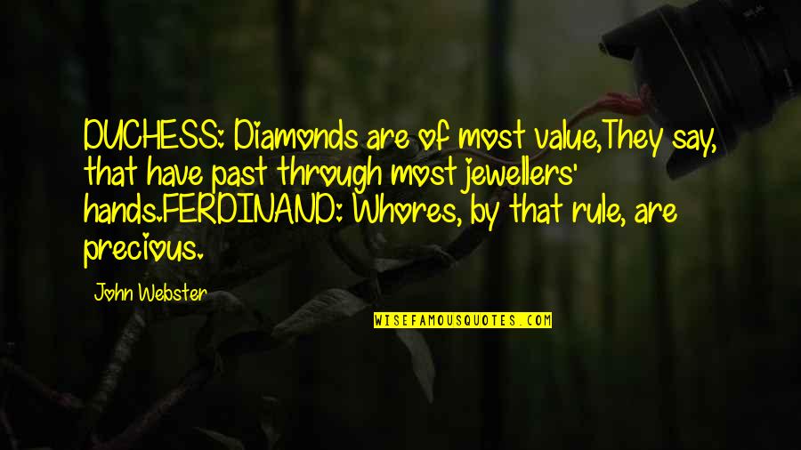 Tomukun Quotes By John Webster: DUCHESS: Diamonds are of most value,They say, that Tomukun Quotes By John Webster: DUCHESS: Diamonds are of most value,They say, that