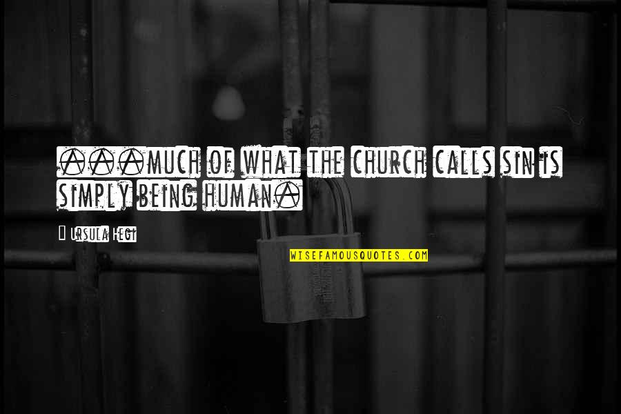 Tonality Quotes By Ursula Hegi: ...much of what the church calls sin is