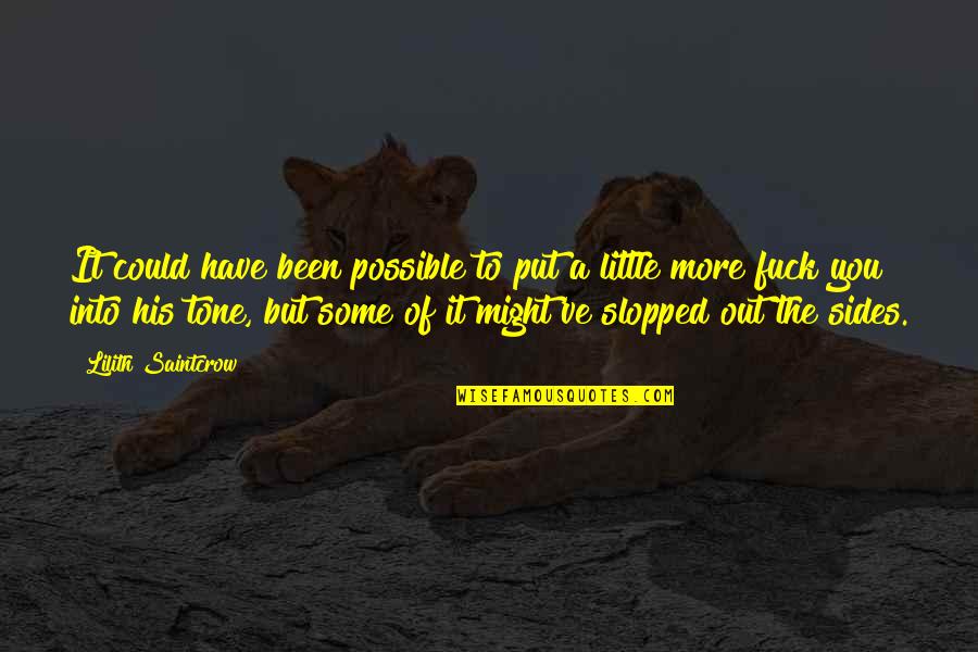 Tone Quotes By Lilith Saintcrow: It could have been possible to put a