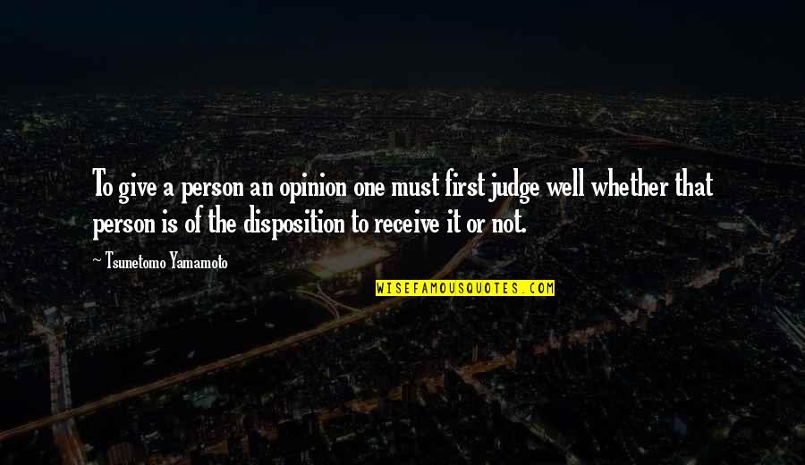 Tone2 Electra Quotes By Tsunetomo Yamamoto: To give a person an opinion one must