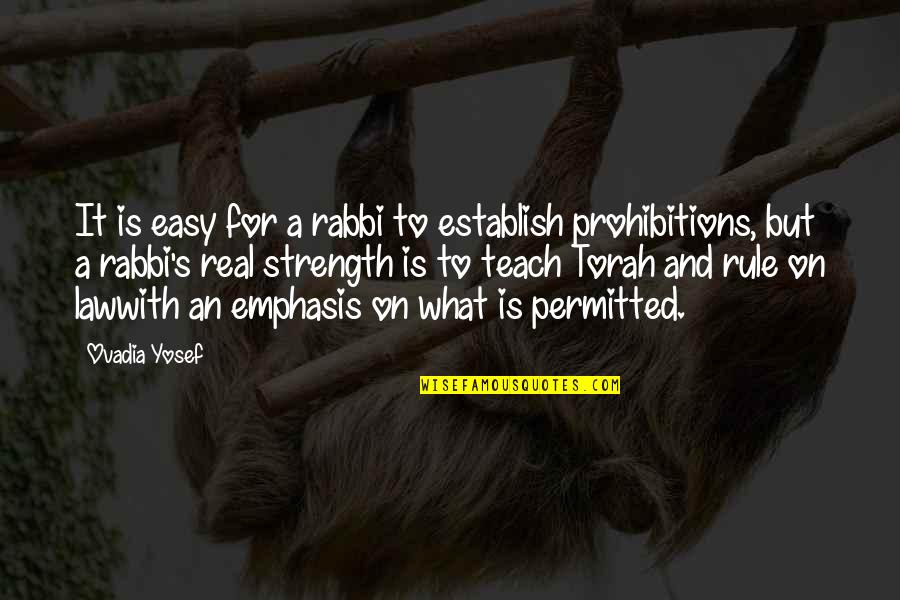 Tong Po Quotes By Ovadia Yosef: It is easy for a rabbi to establish