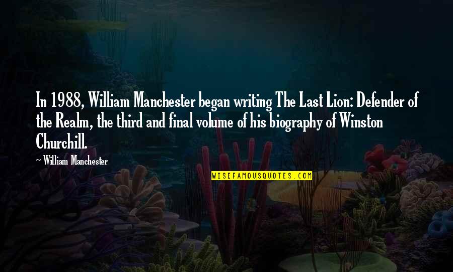 Tong Po Quotes By William Manchester: In 1988, William Manchester began writing The Last