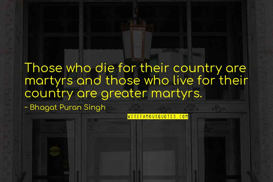 Tongits Zingplay Quotes By Bhagat Puran Singh: Those who die for their country are martyrs Tongits Zingplay Quotes By Bhagat Puran Singh: Those who die for their country are martyrs