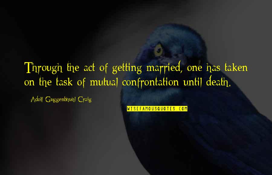 Tongol Quotes By Adolf Guggenbhuhl-Craig: Through the act of getting married, one has Tongol Quotes By Adolf Guggenbhuhl-Craig: Through the act of getting married, one has