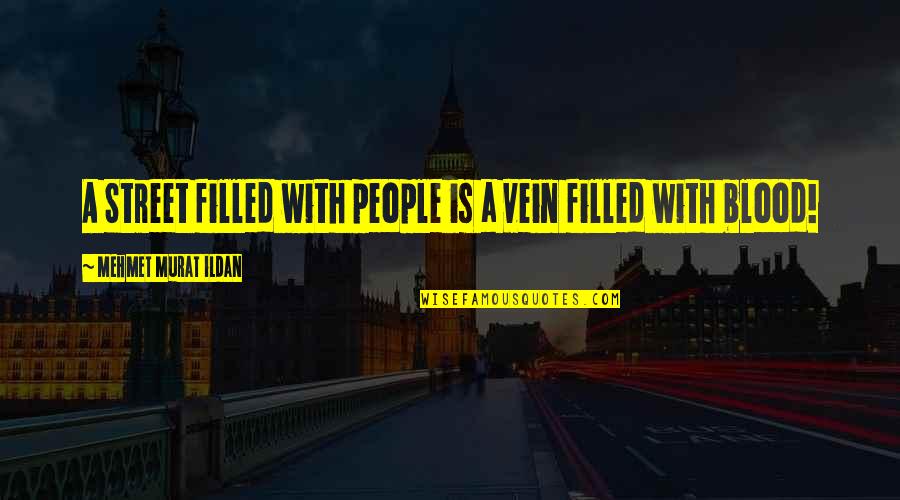 Tongue Out Selfie Quotes By Mehmet Murat Ildan: A Street filled with people is a vein Tongue Out Selfie Quotes By Mehmet Murat Ildan: A Street filled with people is a vein