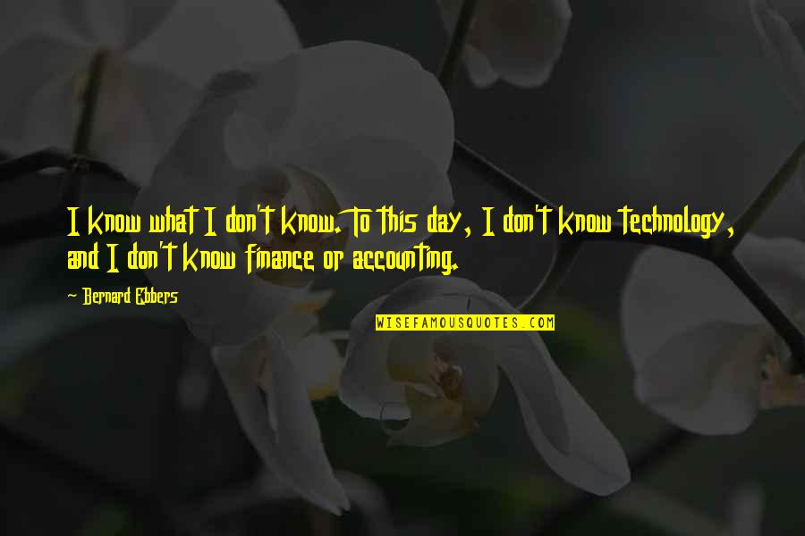 Toni Morrison Inspirational Quotes By Bernard Ebbers: I know what I don't know. To this Toni Morrison Inspirational Quotes By Bernard Ebbers: I know what I don't know. To this