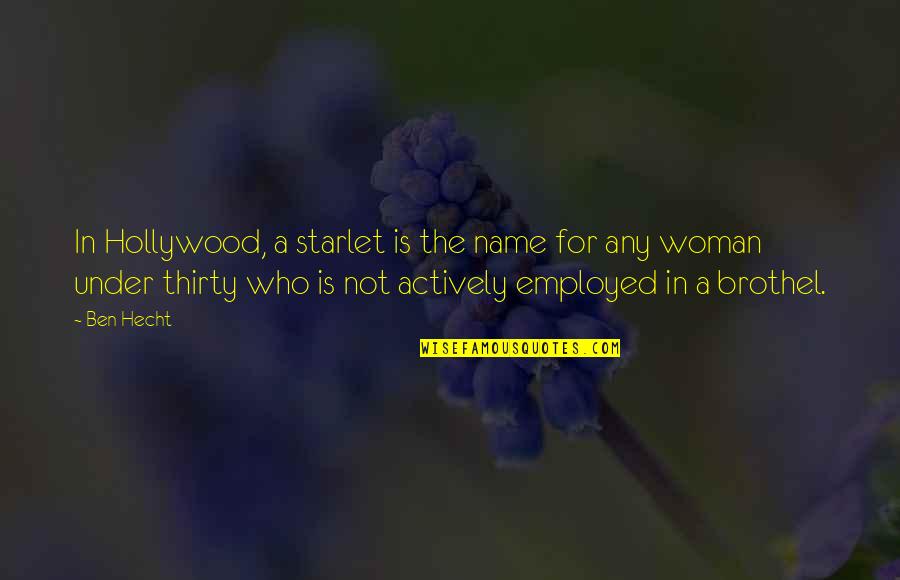 Tonics In Music Quotes By Ben Hecht: In Hollywood, a starlet is the name for
