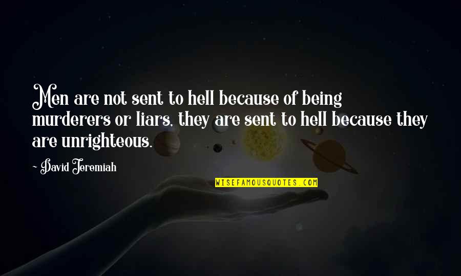 Tonilyn Gianatasio Quotes By David Jeremiah: Men are not sent to hell because of