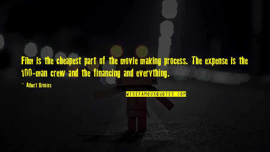 Tonje Larsen Quotes By Albert Brooks: Film is the cheapest part of the movie Tonje Larsen Quotes By Albert Brooks: Film is the cheapest part of the movie