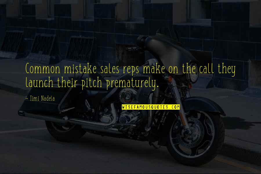 Tonka Dump Quotes By Timi Nadela: Common mistake sales reps make on the call