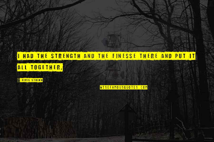 Tonks And Lupin Quotes By Elvis Stojko: I had the strength and the finesse there