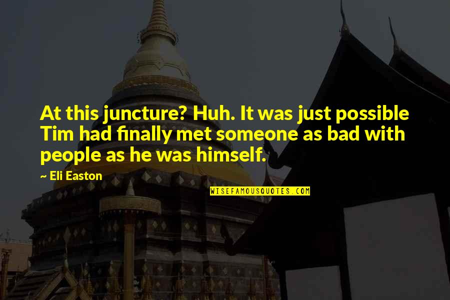 Tonmoy Ghosh Quotes By Eli Easton: At this juncture? Huh. It was just possible Tonmoy Ghosh Quotes By Eli Easton: At this juncture? Huh. It was just possible