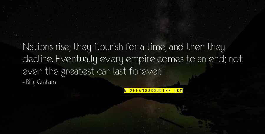 Tonnage Of Air Quotes By Billy Graham: Nations rise, they flourish for a time, and Tonnage Of Air Quotes By Billy Graham: Nations rise, they flourish for a time, and