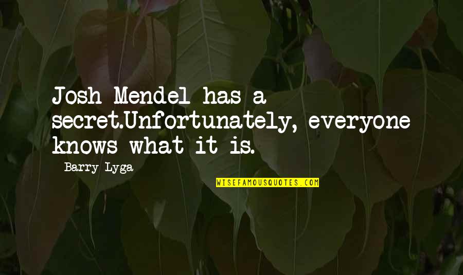 Tons Of Famous Quotes By Barry Lyga: Josh Mendel has a secret.Unfortunately, everyone knows what