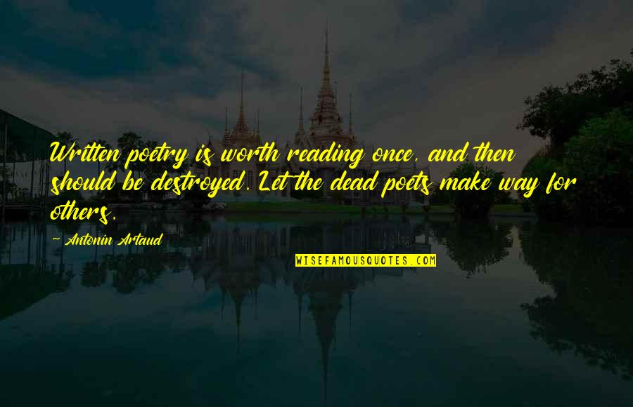 Tontear Quotes By Antonin Artaud: Written poetry is worth reading once, and then Tontear Quotes By Antonin Artaud: Written poetry is worth reading once, and then