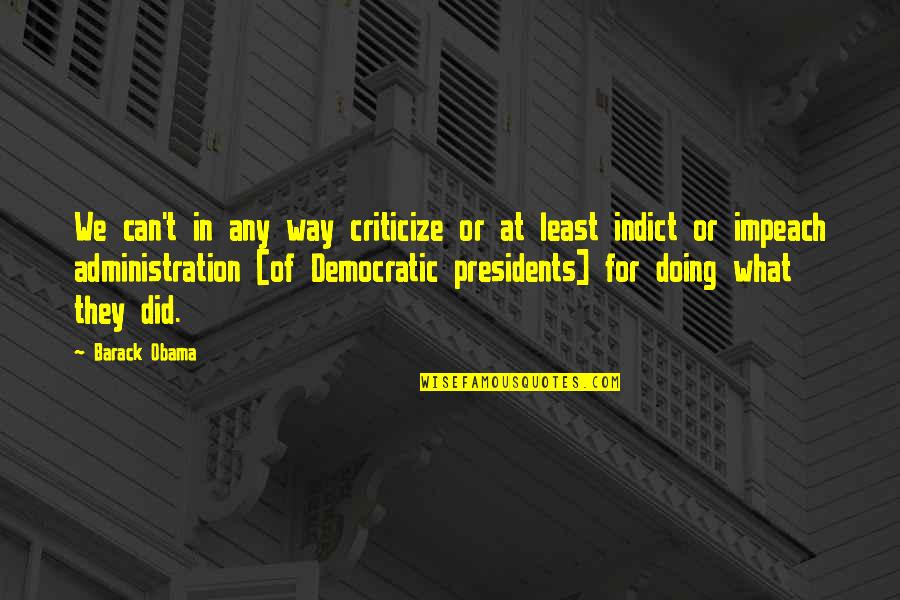 Tonutti Dual Action Quotes By Barack Obama: We can't in any way criticize or at
