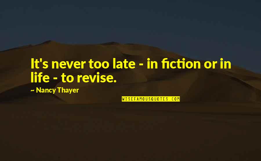 Tony Clifton Quotes By Nancy Thayer: It's never too late - in fiction or Tony Clifton Quotes By Nancy Thayer: It's never too late - in fiction or