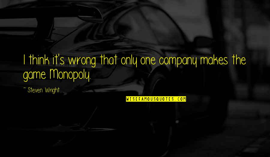 Tony Danza Taxi Quotes By Steven Wright: I think it's wrong that only one company