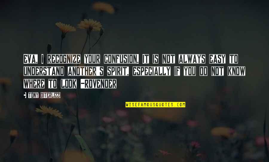 Tony Diterlizzi Quotes By Tony DiTerlizzi: Eva, I recognize your confusion. It is not