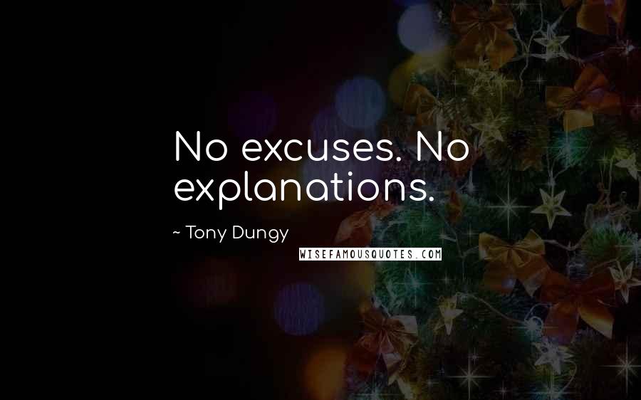 Tony Dungy quotes: No excuses. No explanations.