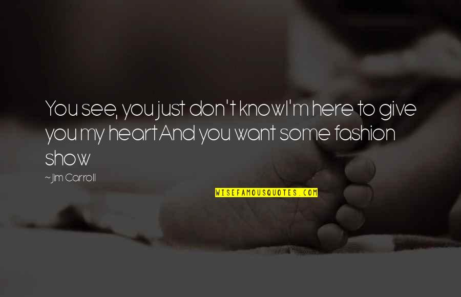 Tony Evans Inspirational Quotes By Jim Carroll: You see, you just don't knowI'm here to Tony Evans Inspirational Quotes By Jim Carroll: You see, you just don't knowI'm here to