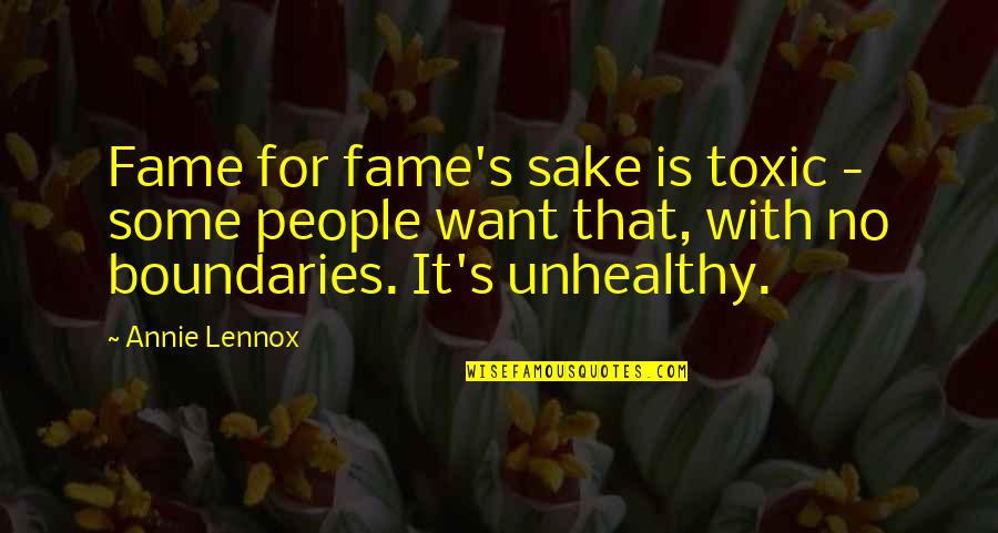 Tony Hawk Quotes By Annie Lennox: Fame for fame's sake is toxic - some