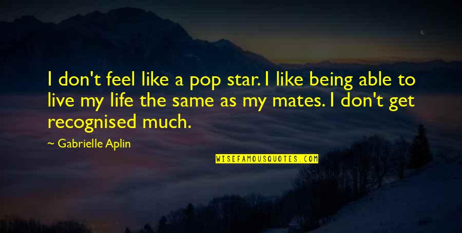 Tony Hawk Quotes By Gabrielle Aplin: I don't feel like a pop star. I Tony Hawk Quotes By Gabrielle Aplin: I don't feel like a pop star. I