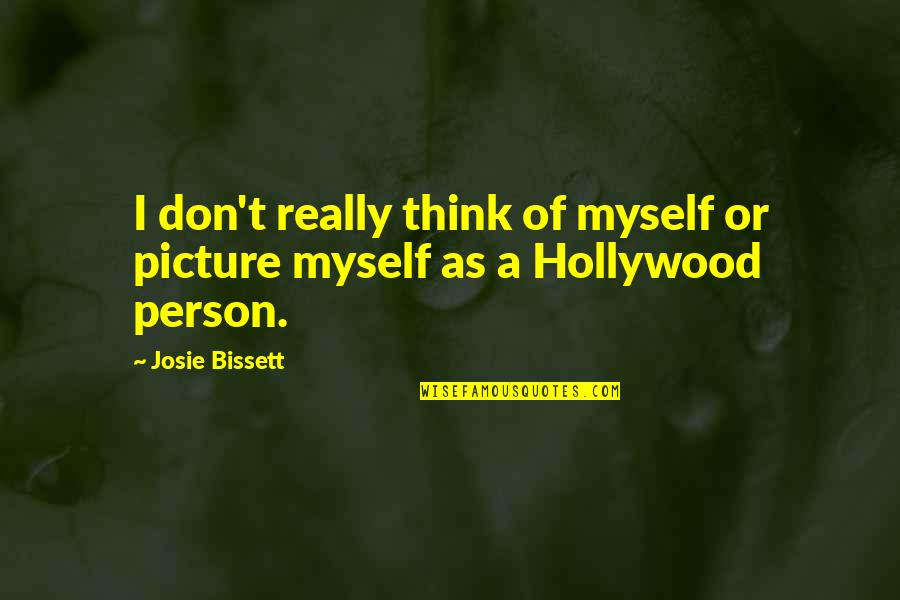 Tony Mazzocchi Quotes By Josie Bissett: I don't really think of myself or picture